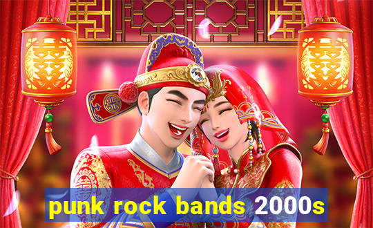 punk rock bands 2000s